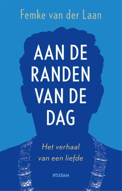 Aan de randen van de dag - Femke van der Laan