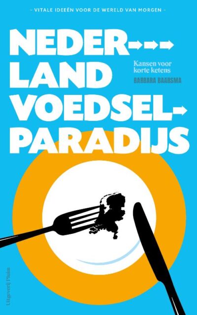 Nederland voedselparadijs - Barbara Baarsma