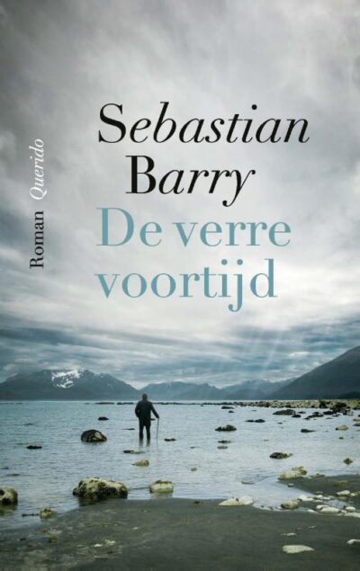 De verre voortijd - Sebastian Barry