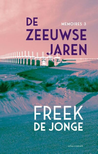 De Zeeuwse jaren - Freek de Jonge