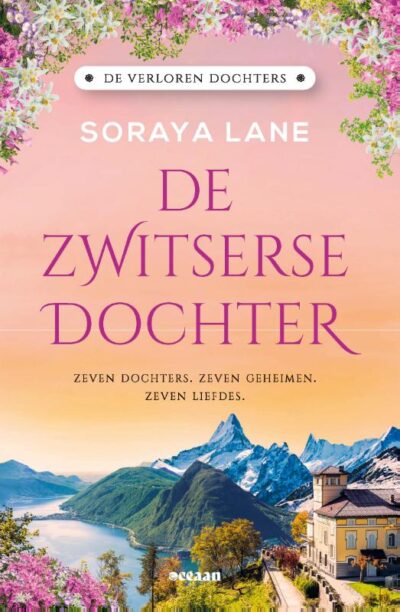 De Zwitserse dochter - Soraya Lane