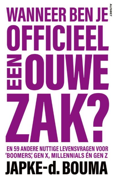 Wanneer ben je officieel een ouwe zak? - Japke-d. Bouma