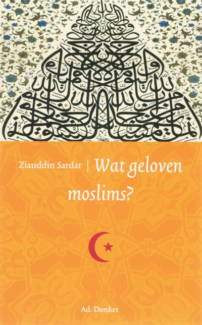 Wat geloven moslims? - Z. Sardar