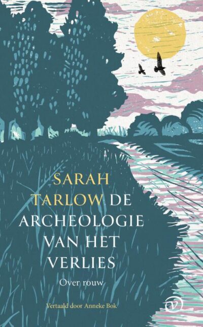 De archeologie van het verlies - Sarah Tarlow