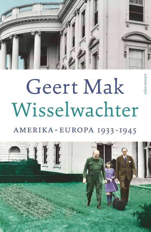 Wisselwachter - Amerika-Europa 1933-1945 - Geert Mak