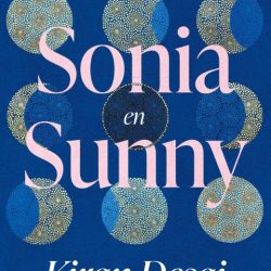 De eenzaamheid van Sonia en Sunny - Kiran Desai